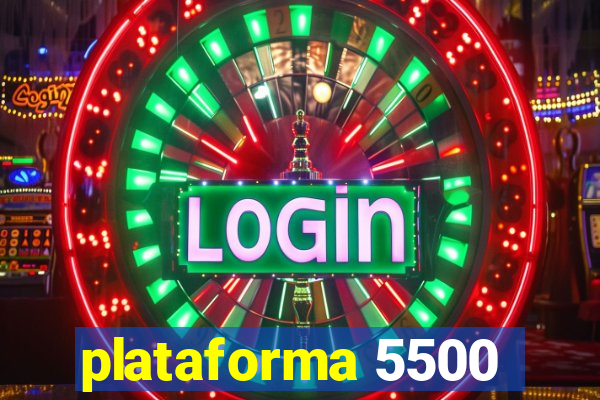 plataforma 5500